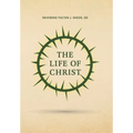 The Life of Christ
