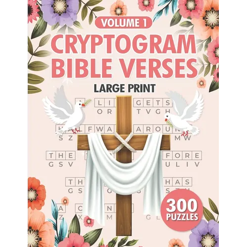 Cryptogram Bible Verses: 300 Large Print Christian Cryptograms Puzzle for Adults Vol 1