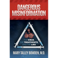 Dangerous Misinformation: The Virus, the Treatments, and the Lies