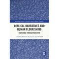 Biblical Narratives and Human Flourishing: Knowledge Through Narrative