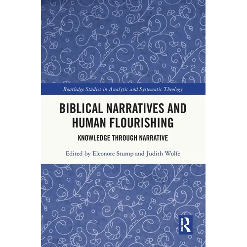 Biblical Narratives and Human Flourishing: Knowledge Through Narrative