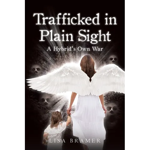 Trafficked in Plain Sight: A Hybrid's Own War