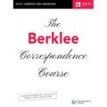 The Berklee Correspondence Course - Music: Harmony and Arranging
