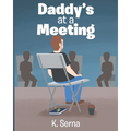 Daddy's at a Meeting