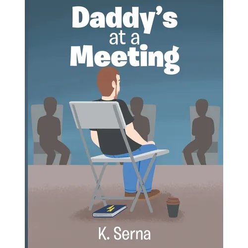 Daddy's at a Meeting
