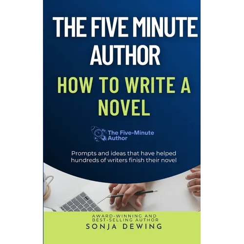 The Five Minute Author: How to Write a Novel