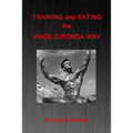 Training and Eating the Vince Gironda Way