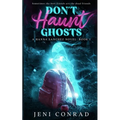 Don't Haunt Ghosts