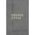 Sophocles' Oedipus Cycle: A Dual Language Edition