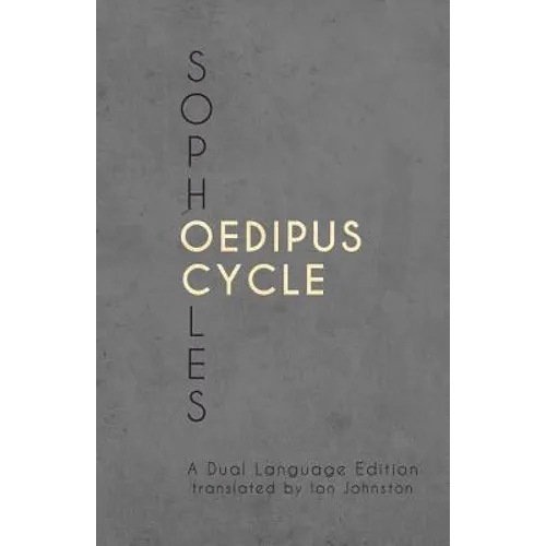 Sophocles' Oedipus Cycle: A Dual Language Edition