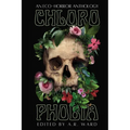 Chlorophobia: An Eco-Horror Anthology