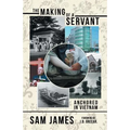 The Making of a Servant: Anchored in Vietnam