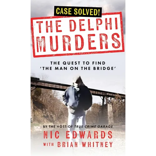 The Delphi Murders: The Quest To Find 'The Man On The Bridge'