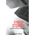 Startup Stories: Lessons for Everyday Entrepreneurs