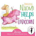 Princess Naomi Helps a Unicorn: A Dance-It-Out Creative Movement Story for Young Movers