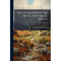 List of Fellows of the Royal Historical Societ; Volume 24