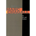 Marc Chagall on Art and Culture: Including the First Book on Chagall's Art by A. Efros and YA. Tugenhold (Moscow 1918)