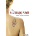 Naked Bridge Player and Other Stories