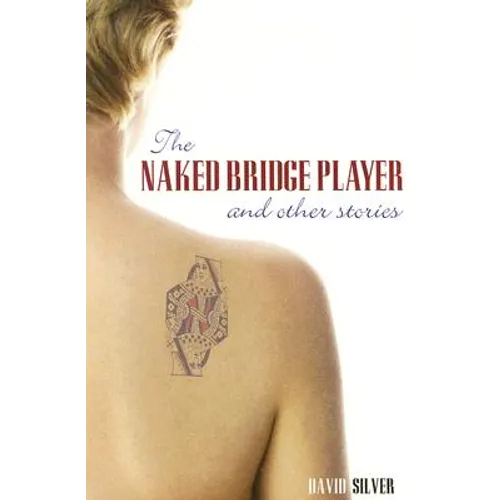 Naked Bridge Player and Other Stories
