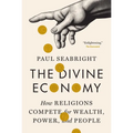 The Divine Economy: How Religions Compete for Wealth, Power, and People