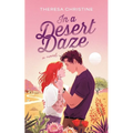 In a Desert Daze: A Spicy Childhood Friends to Lovers Romance