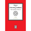 History of the Cherokee Indians and their Legends and Folk Lore