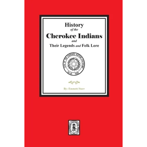 History of the Cherokee Indians and their Legends and Folk Lore