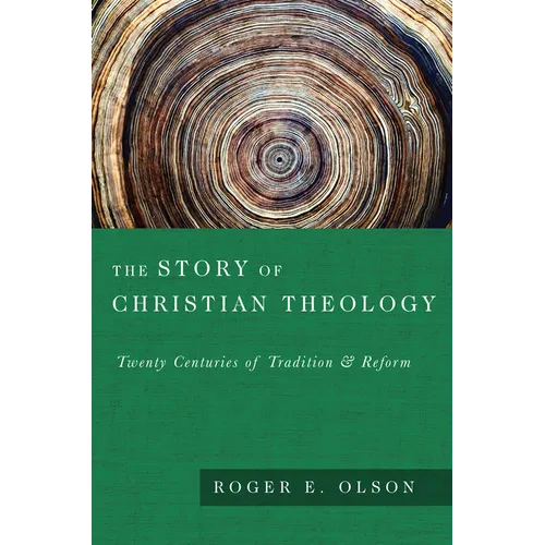 The Story of Christian Theology: Twenty Centuries of Tradition and Reform