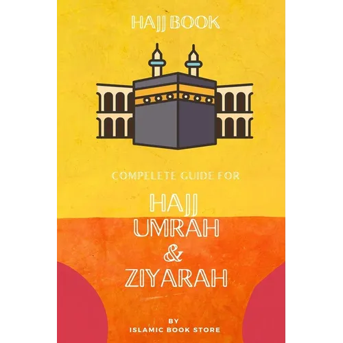 Hajj Book: Complete Guide for Hajj Umrah & Ziyarah [ Pocket Size ]
