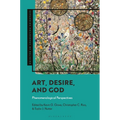 Art, Desire, and God: Phenomenological Perspectives