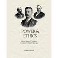 Power & Ethics: A Brief History Of Western Moral and Political Philosophy