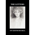 The Letters of Gertrude Bell Volumes I and II