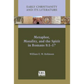 Metaphor, Morality, and the Spirit in Romans 8: 1-17