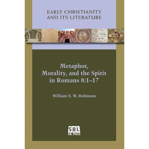 Metaphor, Morality, and the Spirit in Romans 8: 1-17