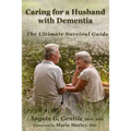 Caring for a Husband with Dementia: The Ultimate Survival Guide