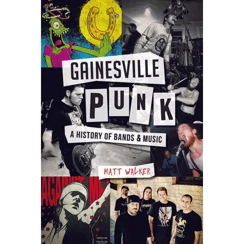 Gainesville Punk: A History of Bands & Music