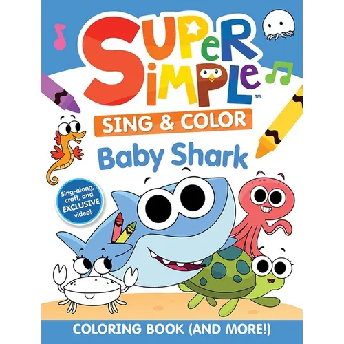 Super Simple Sing & Color: Baby Shark Coloring Book
