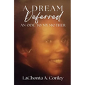 A Dream Deferred- An Ode to My Mother