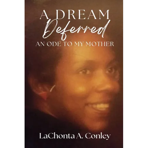 A Dream Deferred- An Ode to My Mother