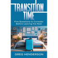 Transition Time: Five Questions to Consider Before Leaving the Nest