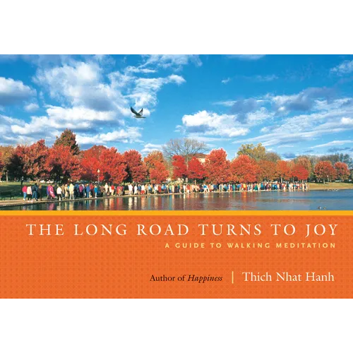 The Long Road Turns to Joy: A Guide to Walking Meditation