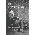 My Inventions: The Autobiography of Nikola Tesla