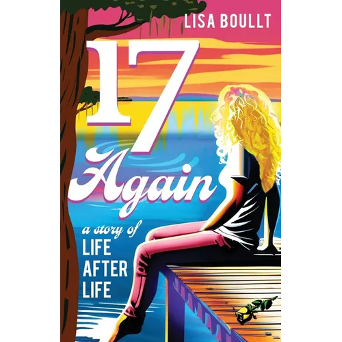 17 Again: A Story of Life After Life