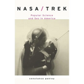 Nasa/Trek: Popular Science and Sex in America