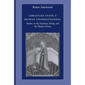 Christian Faith & Human Understanding: Studies on the Eucharist, Trinity, and the Human Person