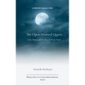 The Open-Hearted Queen Initiations in Love, Power, and Divine Truth