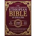 The Complete Orthodox Ethiopian Bible in English: A Comprehensive Collection of Scriptures and Apocrypha Including the Book of Enoch, Ezras, Jubilees,