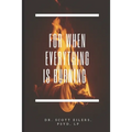 For When Everything Is Burning