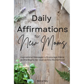 Daily Affirmations for New Moms