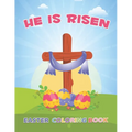 He Is Risen: The Easter Bible Coloring Book For Kids
